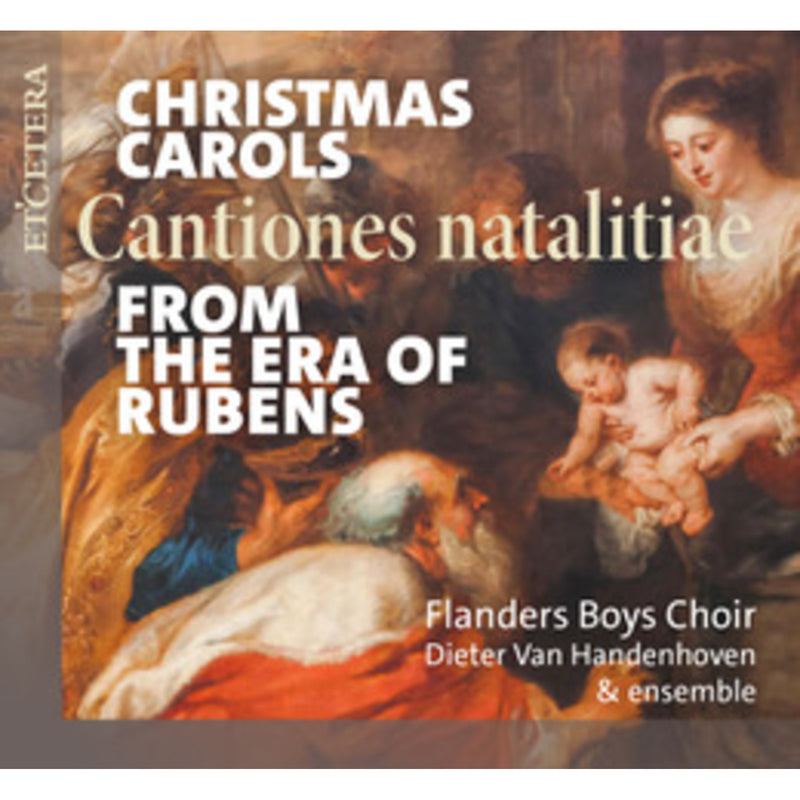Flanders Boys Choir; Dieter Van Handenhoven & Ensemble - Christmas Carols from the Era of Rubens - KTC1793