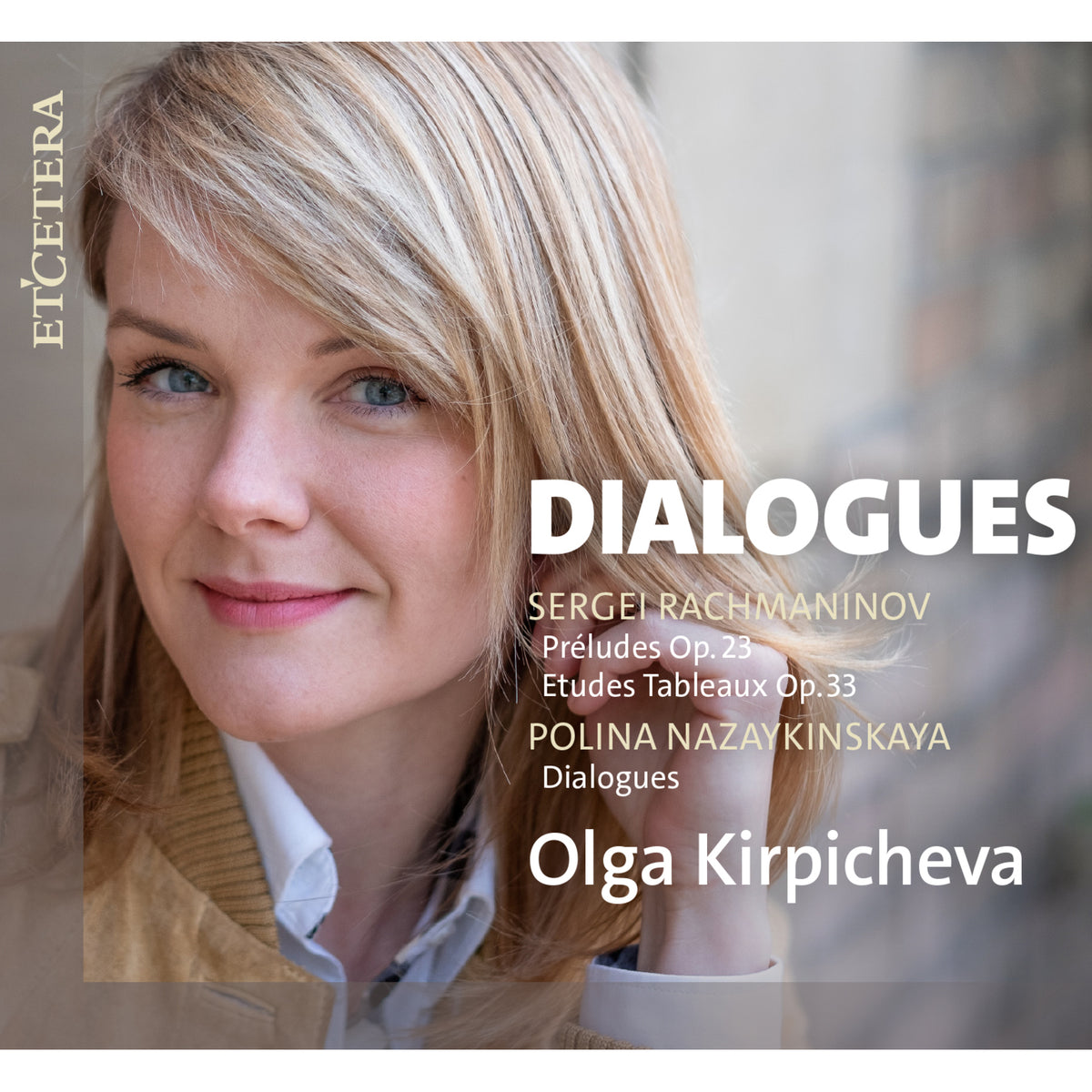 Olga Kirpicheva (piano) - Dialogues - Works for Piano by Rachmaninov and Nazaykinskaya