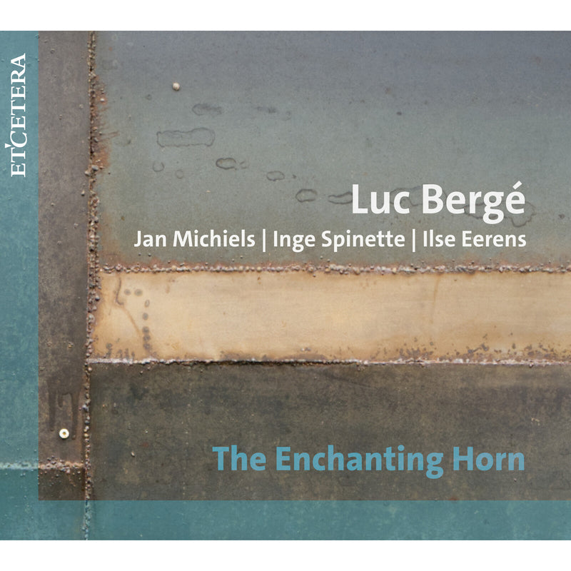 Luc Berge, Jan Michiels, Inge Spinette, Ilse Eerens - The Enchanting Horn - KTC1807