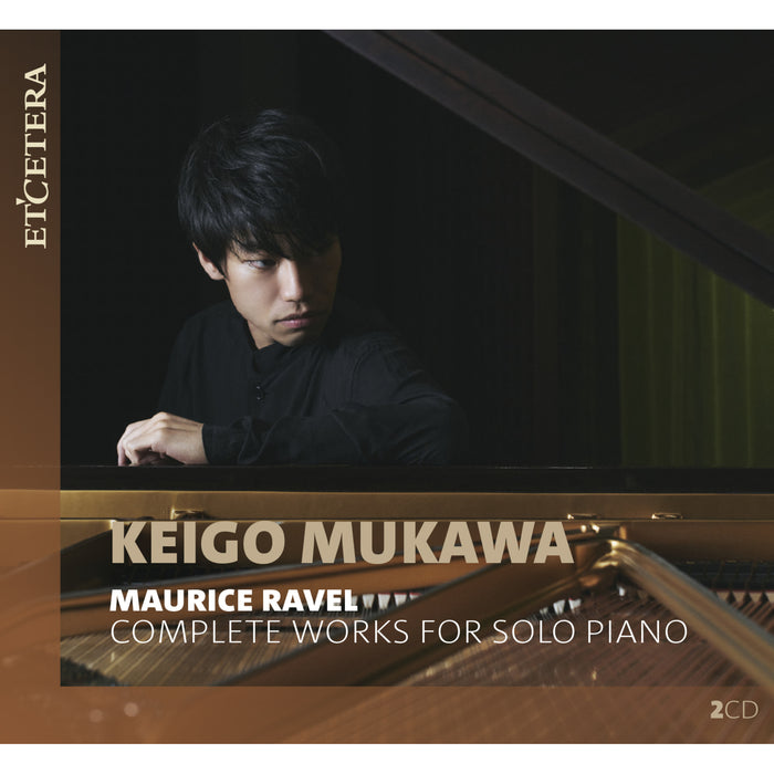 Keigo Mukawa - Ravel - Complete Works for Solo Piano - KTC1816