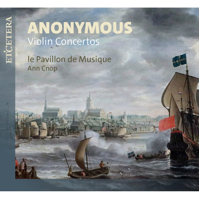 Le Pavillon de Musique, Ann Cnop - Anonymous Violin Concertos - KTC1834