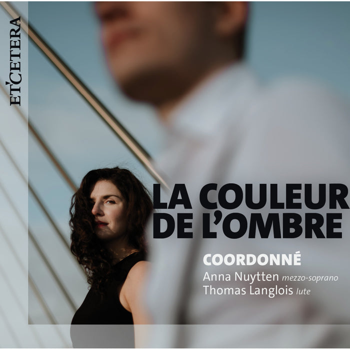 Anna Nuytten; Thomas Langlois - La Couleur de L'Ombre - Airs de Cour - KTC1842