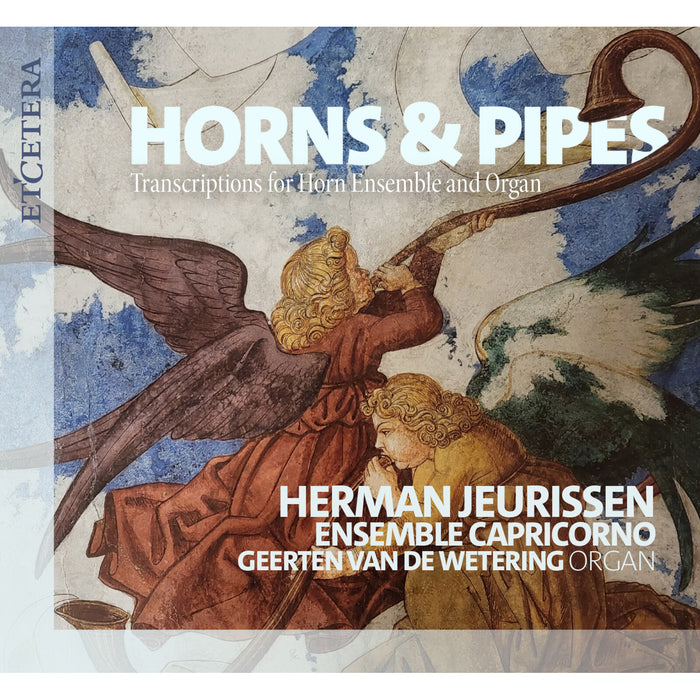 Herman Jeurissen, Ensemble Capricorno, Geerten van der Wetering - Horns & Pipes - Transcriptions for Horn Ensemble and Organ - KTC1844