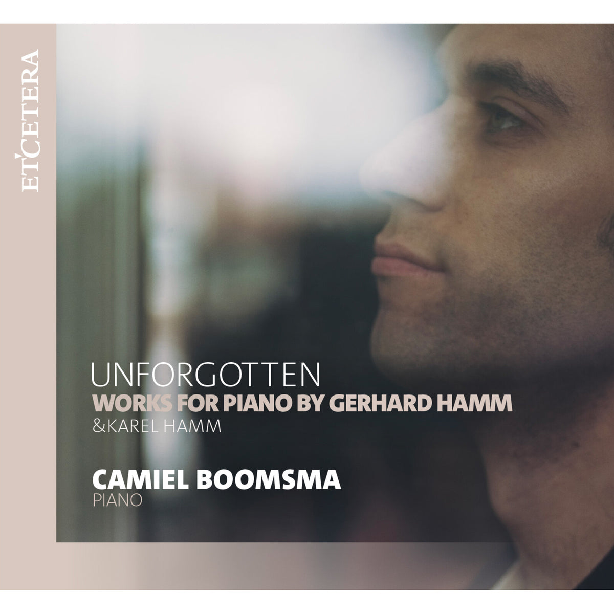 Camiel Boomsma - Unforgotten - Works for piano by Gerhard Hamm - KTC1887