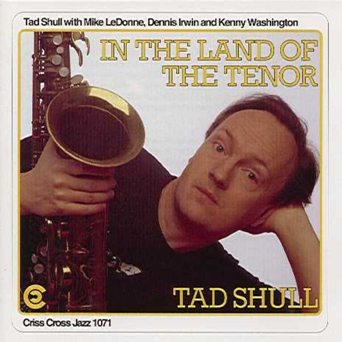 Tad Shull - In the Land of the Tenor - CRISS1071CD