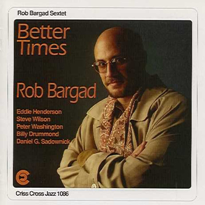 Rob Bargad Sextet - Better Times - CRISS1086CD