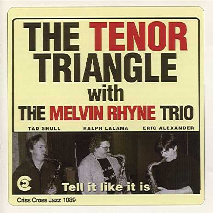 The Tenor Triangle & Melvin Rhyne Trio - Tell It Like It Is - CRISS1089CD