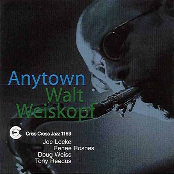 Walt Weiskopf - Anytown - CRISS1169CD