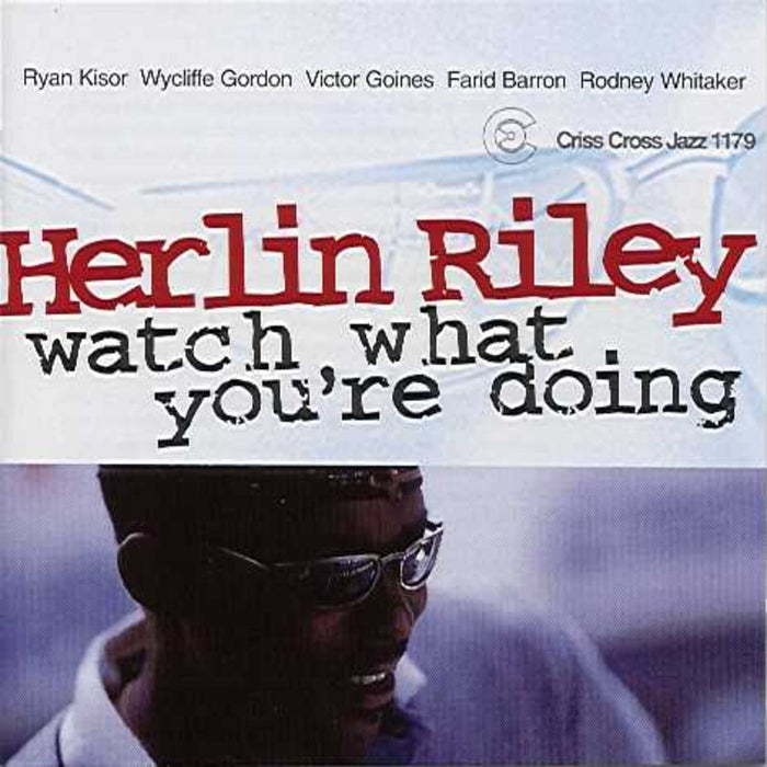 Herlin Riley - Watch What You're Doing - CRISS1179CD