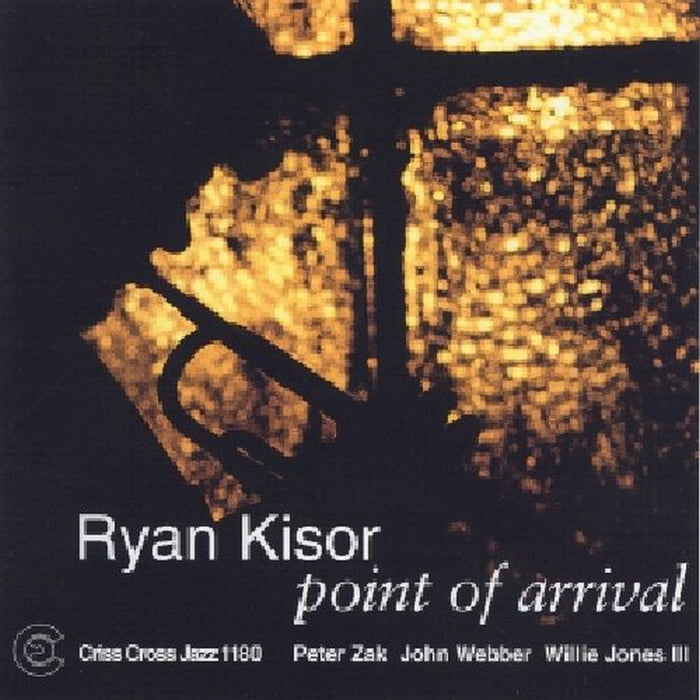 Ryan Kisor - Point of Arrival - CRISS1180CD