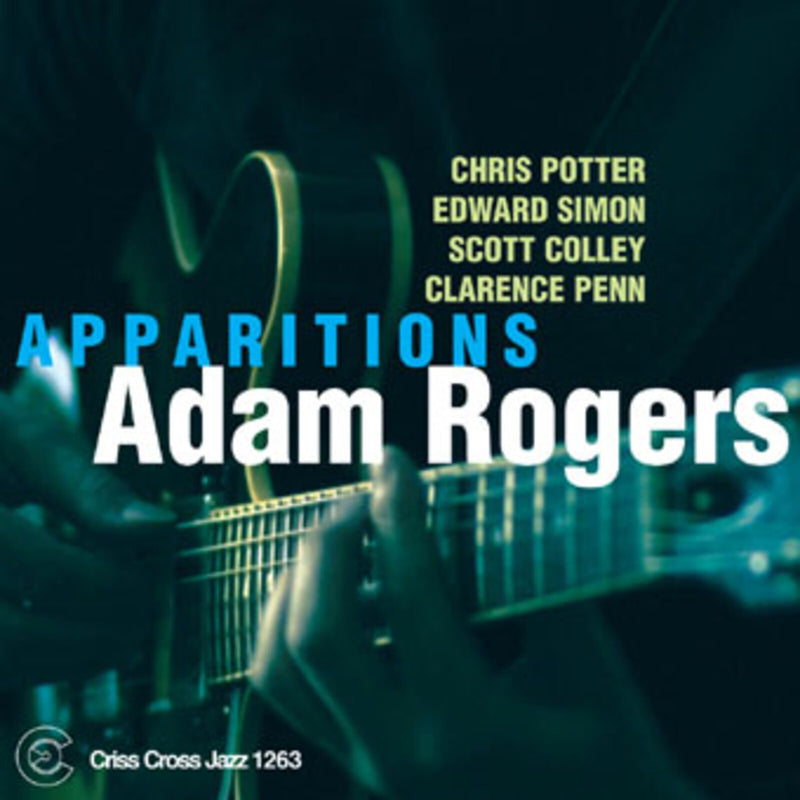 Adam Rogers - Apparitions - CRISS1263CD