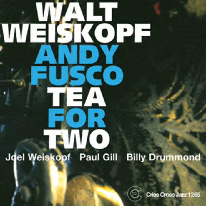 Walt Weiskopf & Andy Fusco - Tea for Two - CRISS1265CD