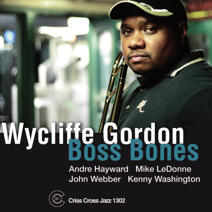 Wycliffe Gordon - Boss Bones - CRISS1302CD