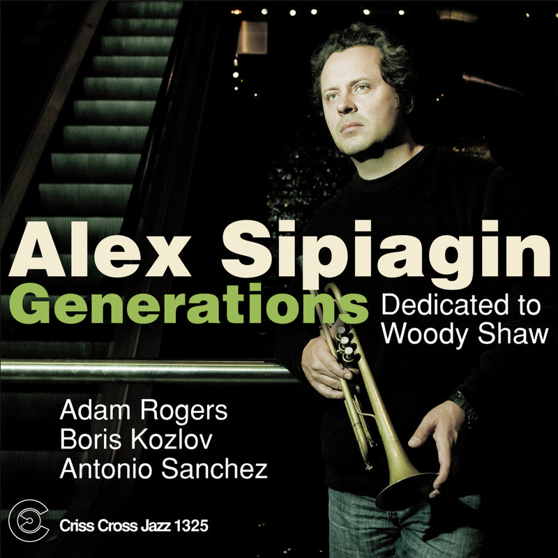 Alex Sipiagin - Generations: Dedicated to Woody Shaw - CRISS1325CD
