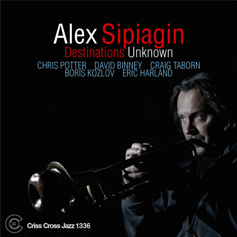 Alex Sipiagin - Destinations Unknown - CRISS1336CD