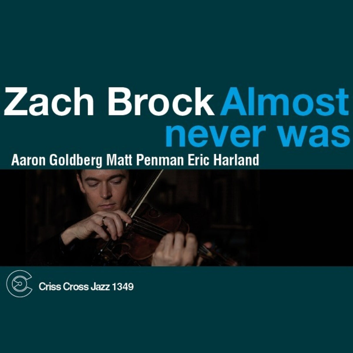 Zach Brock - Almost Never Was - CRISS1349CD
