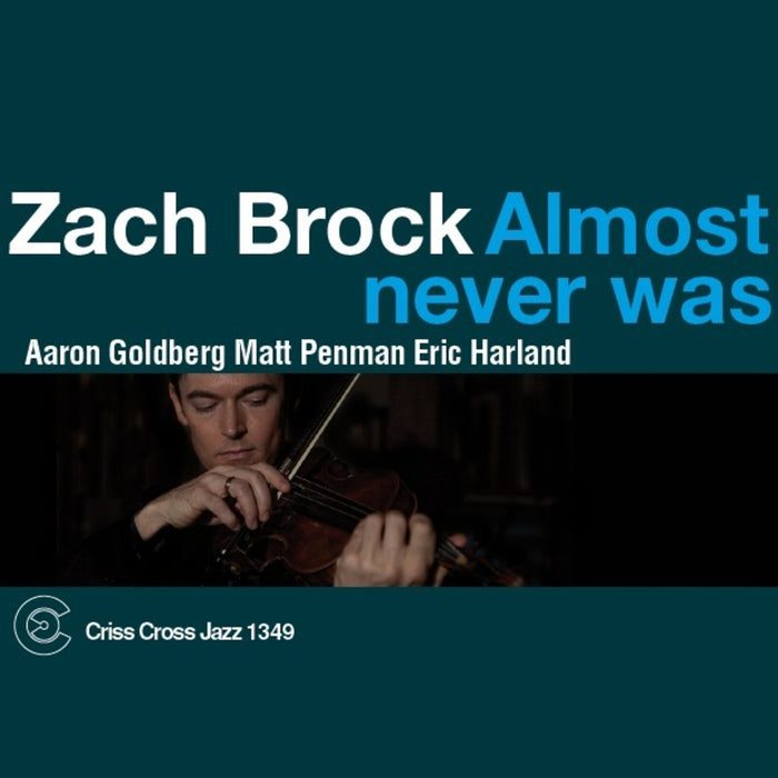 Zach Brock - Almost Never Was - CRISS1349CD