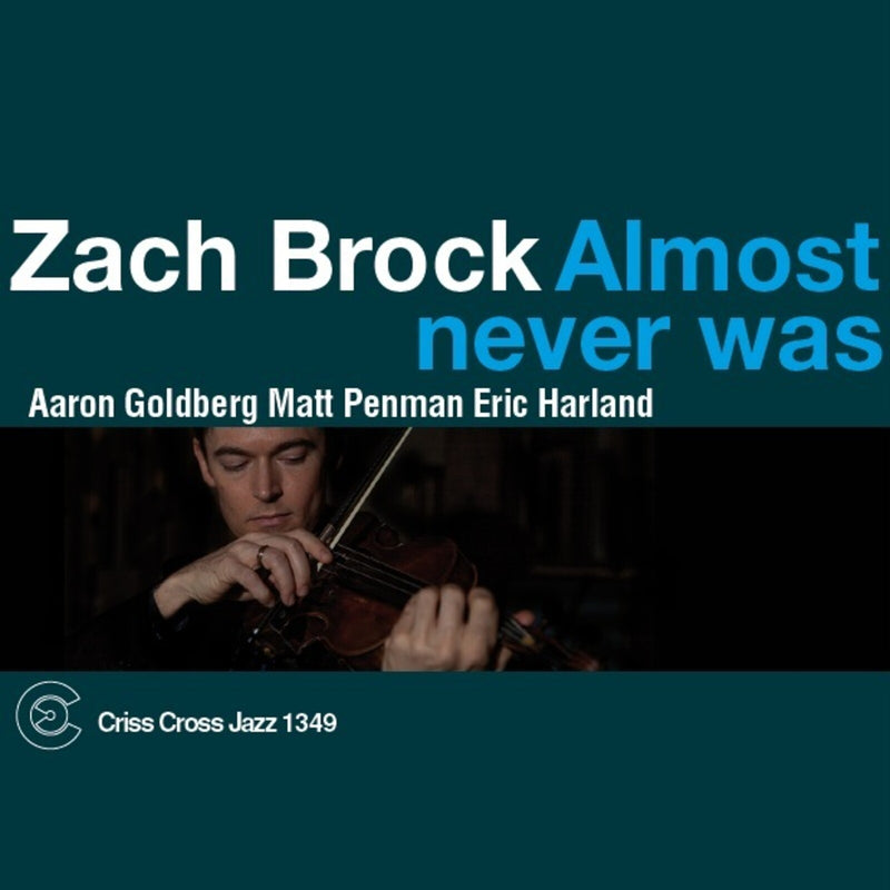 Zach Brock - Almost Never Was - CRISS1349CD