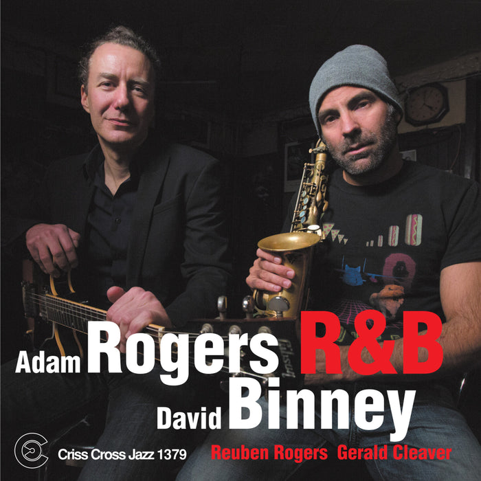 Adam Rogers & David Binney - R&B - CRISS1379CD