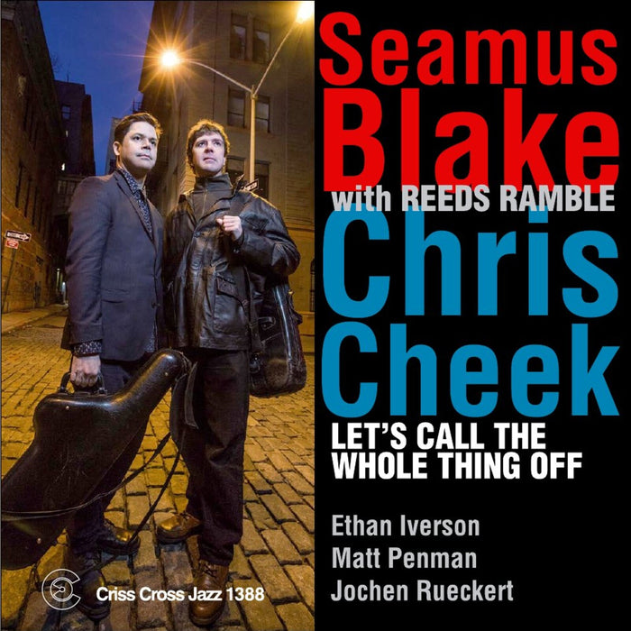 Seamus Blake & Chris Cheek - Let's Call the Whole Thing Off - CRISS1388CD