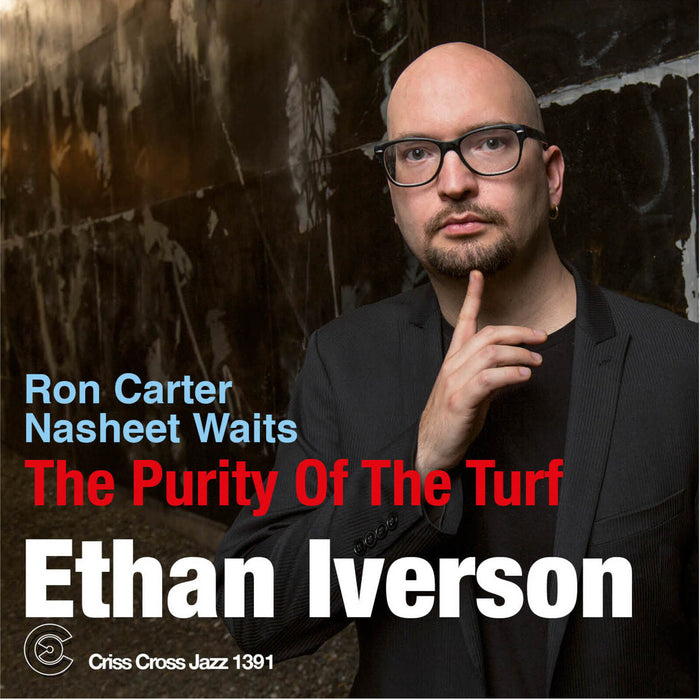 Ethan Iverson - The Purity of the Turf - CRISS1391CD