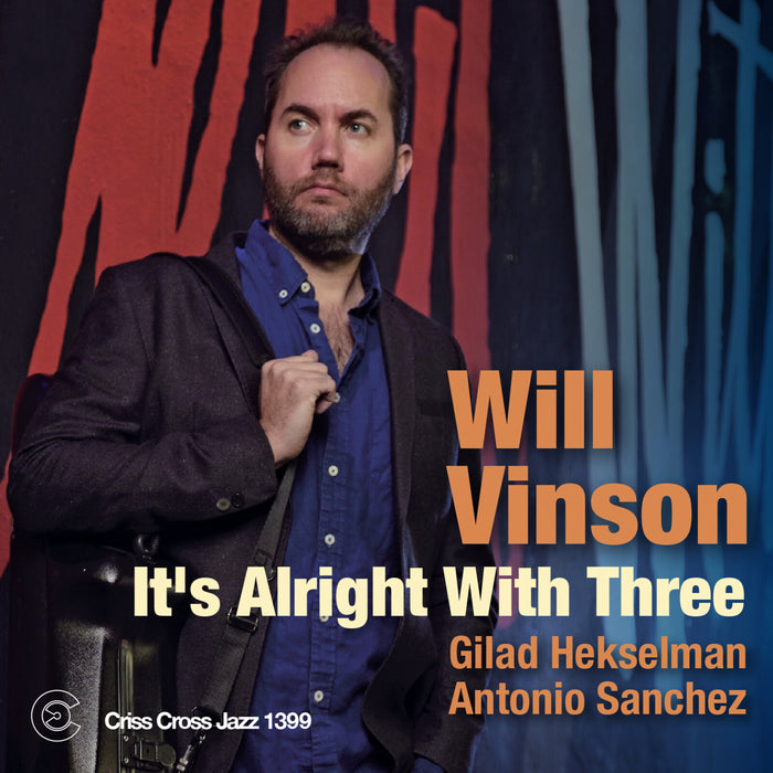 Will Vinson - It's Alright With Three - CRISS1399CD