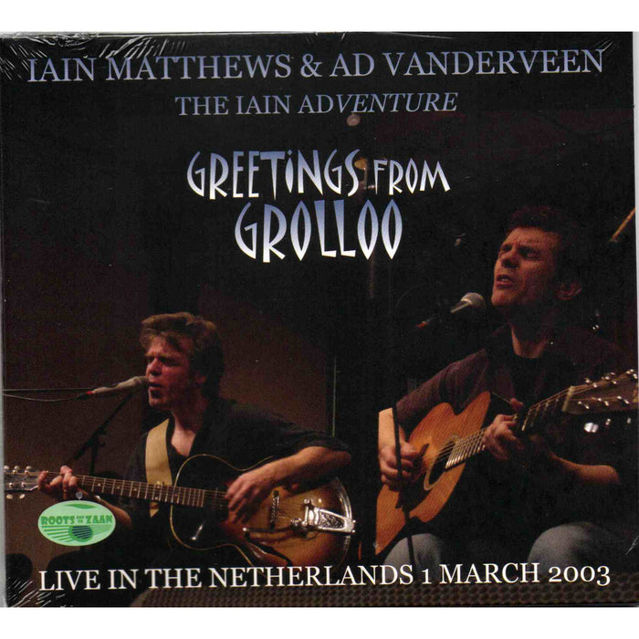 Iain Matthews & Ad Vanderveen - The Iain Adventure Greetings From Grolloo Live In The Netherlands (1st March 2003) - RADZ680029