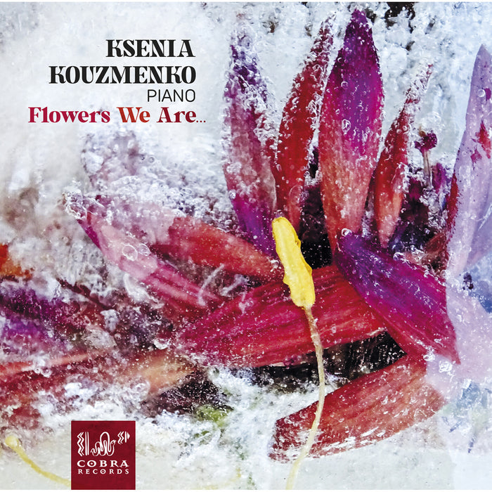 Ksenia Kouzmenko - Flowers we are... - COBRA0100