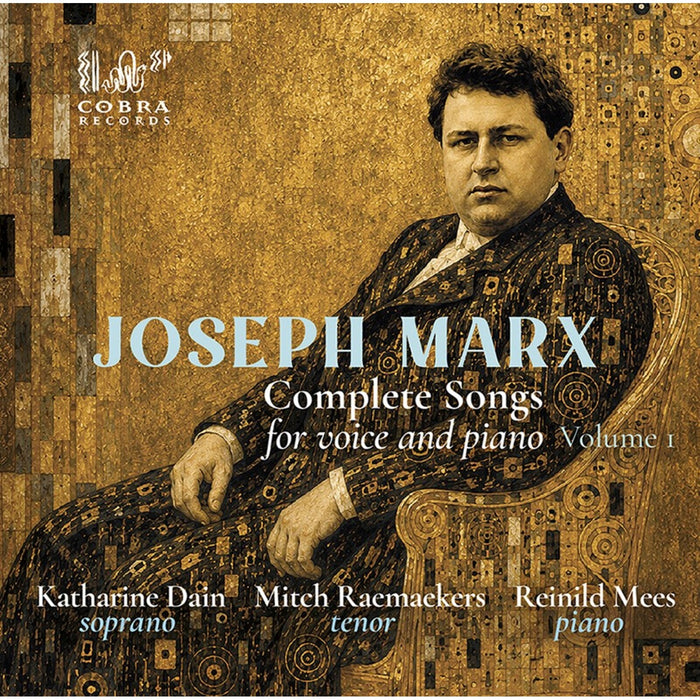 Katharine Dain; Mitch Raemaekers; Reinild Mees - Joseph Marx: Complete Songs for voice and piano, Vol. 1 - COBRA0102