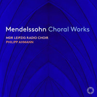Mdr Leipzig Radio Choir, Philipp Ahmann - Mendelssohn Choral Works - PTC5187064