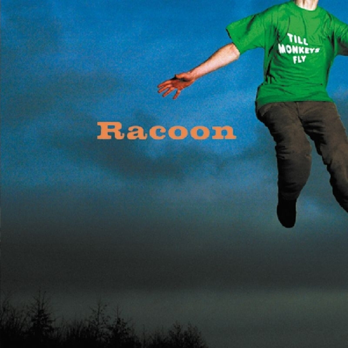 Racoon - Till Monkeys Fly - MOCCD13001