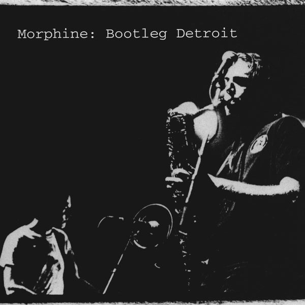 Morphine - Bootleg Detroit - MOCCD13847