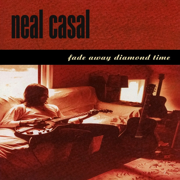 Neal Casal - Fade Away Diamond Time - MOCCD14220