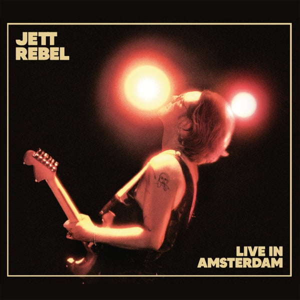 Jett Rebel: Live In Amsterdam – Proper Music