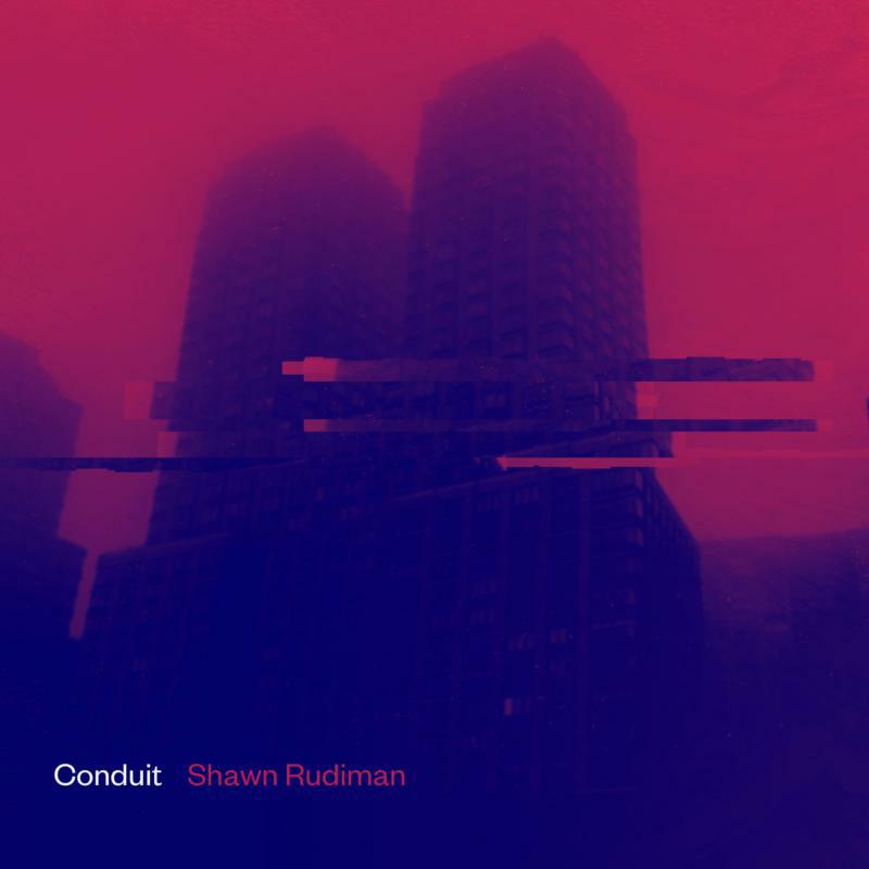 Shawn Rudiman - Conduit - PGHTRXLP03