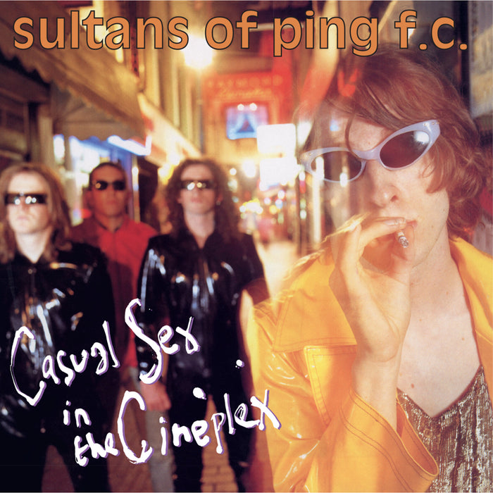 Sultans Of Ping F.C. - Casual Sex In The Cineplex - MOVLP3367