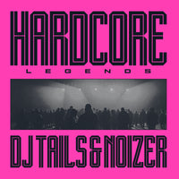 DJ Tails & Noizer - Hardcore Legends - MOVLP4153