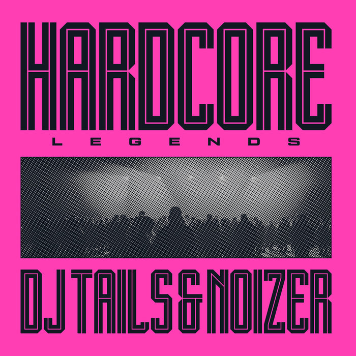 DJ Tails & Noizer - Hardcore Legends - MOVLP4153