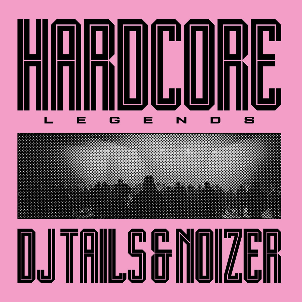 DJ Tails & Noizer - Hardcore Legends - MOVLPB4153