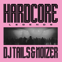 DJ Tails & Noizer - Hardcore Legends - MOVLPB4153