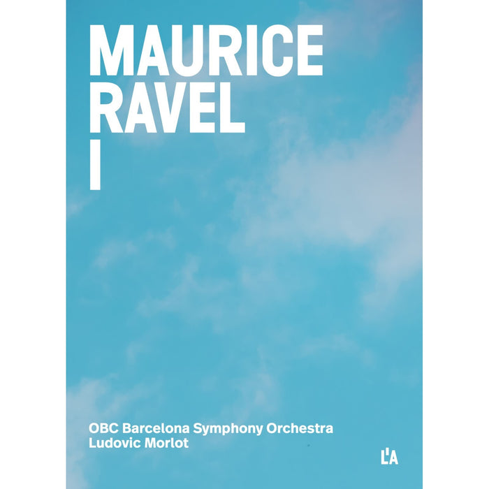 OBC Barcelona Symphony Orchestra; Ludovic Morlot - Maurice Ravel I - Complete Orchestral Works - LAOBC007