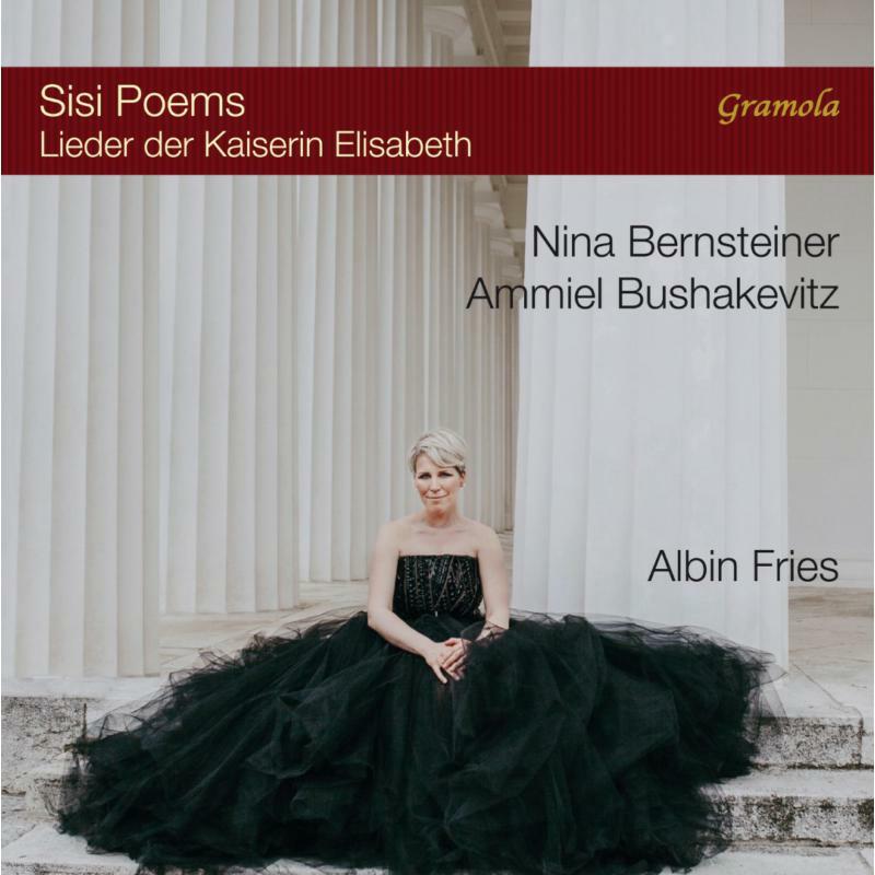 Bernsteiner/Bushakevitz - Sisi Poems - Lieder der Kaiserin Elisabeth - 99164