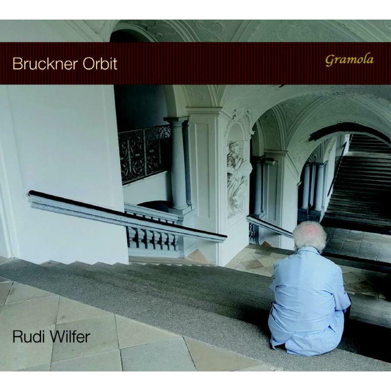 Rudi Wilfer - Anton Bruckner, Gilbert B?caud, Fritz Kreisler, Johannes Brahms, Rudi Wilfer: Bruckner Orbit - 99234