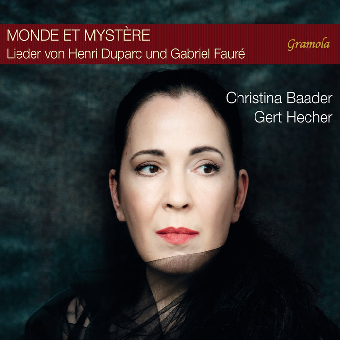 Christina Baader; Gert Hecher - Monde et Mystere - Lieder by Henri Duparc and Gabriel Faure - 99314