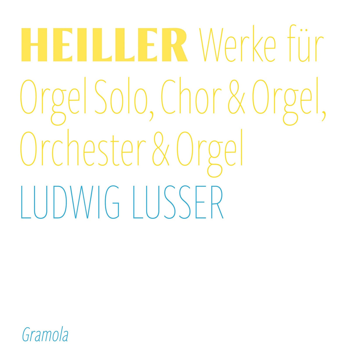 Ludwig Lusser - Anton Heiller: Works for Solo Organ, Choir & Organ, Orchestra & Organ - 99315