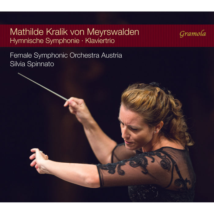 Jacquelyn Wagner; Female Symphonic Orchestra Austria; Chanelle Bednarczyk; Alba Hernandez Carcamo; Heghine Rapyan; Silvia Spinnato - Mathilde Kralik von Meyrswalden: Hymnic Symphony; Piano Trio - 99324
