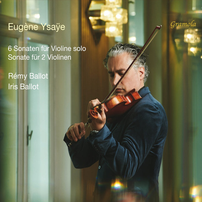Remy Ballot; Iris Ballot - Eugene Ysaye: 6 Sonatas for Solo Violin, Op. 27; Sonata for Two Violins - 99362