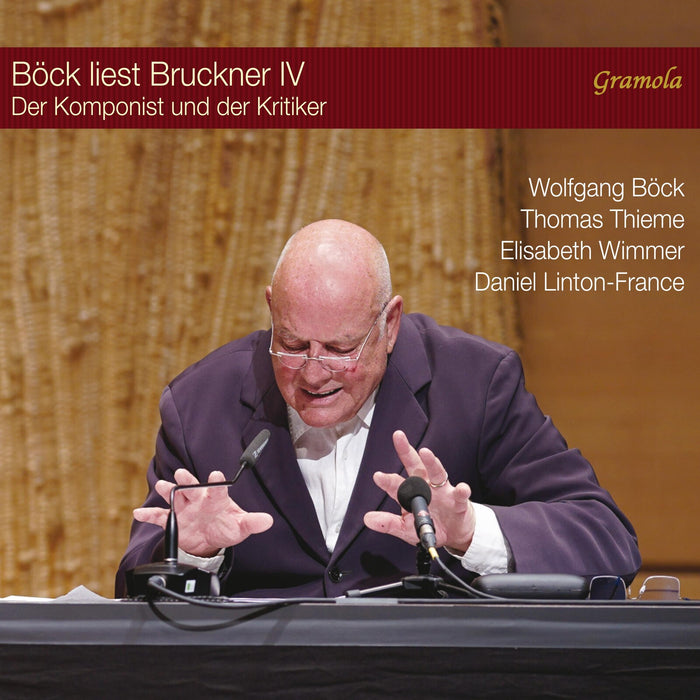 Wolfgang Bock; Thomas Thieme; Elisabeth Wimmer; Daniel Linton-France - Bock liest Bruckner IV - Der Komponist und der Kritiker - 99371