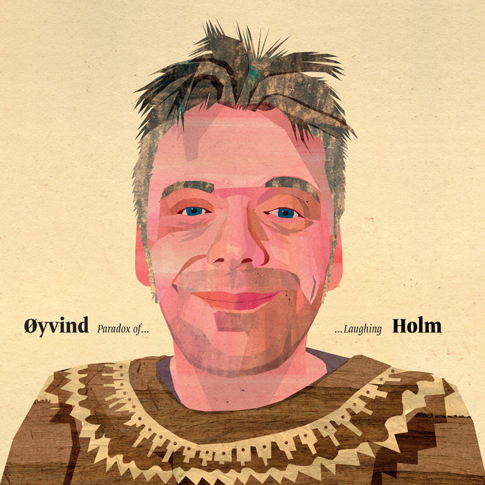 Oyvind Holm - Paradox Of Laughing - HOLM5CGR145