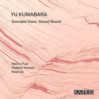 Yu Kuwabara - Sounded Voice, Voiced Sound - KAI0022202